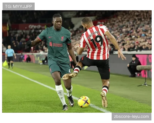 布伦特福德状态回暖，英超赛场持续展现强劲竞争力